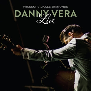 Danny Vera – Live Pressure Makes Diamonds (1CD)