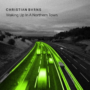 Christian Burns – Waking Up In a Northern Town (1CD)