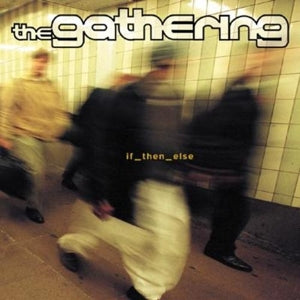 Gathering – If Then Else (1 CD)