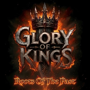 Glory of Kings – Wurzeln der Vergangenheit (1 CD)