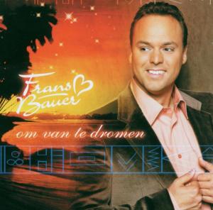 Bauer, Frans – Om Van Te Dromen cd