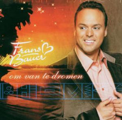 Bauer, Frans – Om Van Te Dromen cd