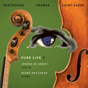 Jeroen De Groot & Bernd Brackman – Pure Live V - Beethoven, Franck, Saint-Saens (1CD)