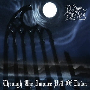 Thus Defiled – Through the Impure Veil of Dawn (1 CD, Wiederveröffentlichung)