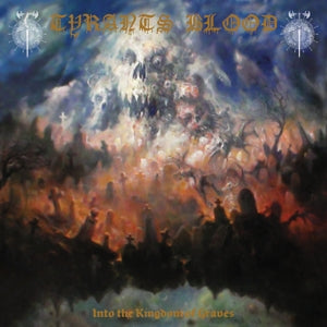 Tyrants Blood – Into the Kingdom of Graves (1 CD)