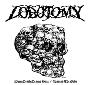 Lobotomy – When Death Draws Near / Against the Gods (1LP Vinyl, Reissue)