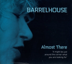 Barrelhouse – Almost There cd