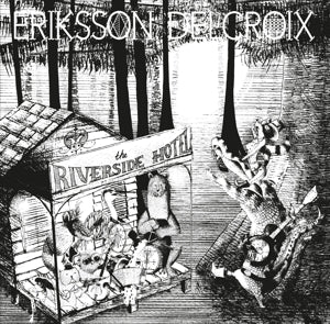 Eriksson Delcroix – Riverside Hotel vinyl