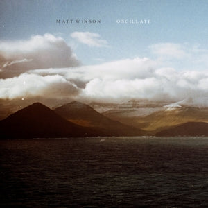 Matt Winson – Oscillate vinyl