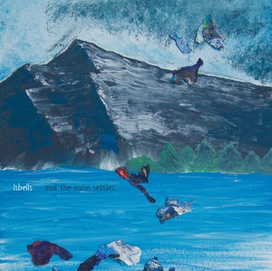 Isbells – And the Noise Settles vinyl