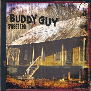 Buddy Guy – Sweet Tea (1CD)