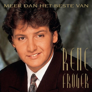Rene Froger – Meer Dan Het Beste Van cd