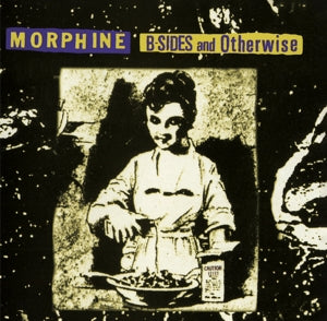 Morphine – B-Sides and Otherwise (1CD)