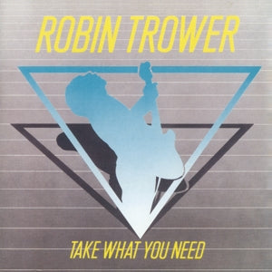 Robin Trower – Take What You Need (1CD)