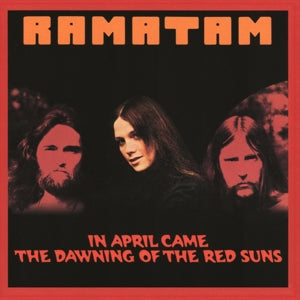 Ramatam – In April Came the Dawning of the Red Suns (1 CD)