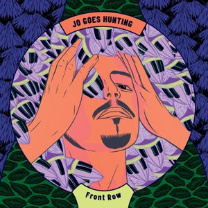 Jo Goes Hunting – Front Row (2LP Vinyl)