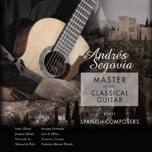 Segovia, Andres – Master of the Classical Guitar vinyl
