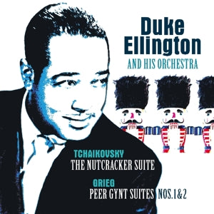 Duke Ellington & His Famous Orchestra – Tchaikovsky: Nutcracker Suite/Grieg:Peer Gynt Suite vinyl
