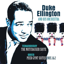 Duke Ellington & His Famous Orchestra – Tchaikovsky: Nutcracker Suite/Grieg:Peer Gynt Suite vinyl