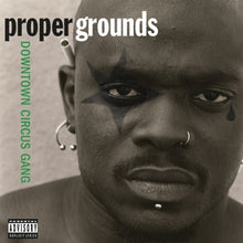 Proper Grounds – Downtown Circus Gang vinyl