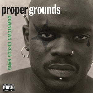 Proper Grounds – Downtown Circus Gang (1LP, Vinyle couleur)