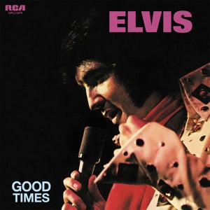 Elvis Presley – Good Times vinyl