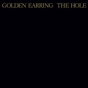 GOLDEN EARRING – The Hole vinyl