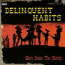 Delinquent Habits – Here Comes the Horns vinyl