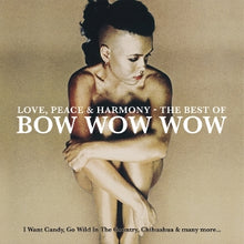 Bow Wow Wow – Love, Peace & Harmony - the Best of Bow Wow Wow vinyl