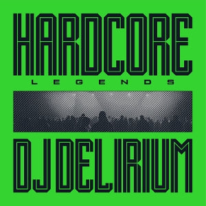 DJ Delirium – Hardcore Legends (1 LP-Vinyl)