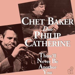 Chet Baker & Philip Catherine – There'll Never Be Another You vinyl