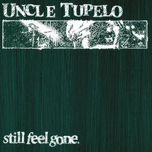 Uncle Tupelo – Still Feel Gone vinyl