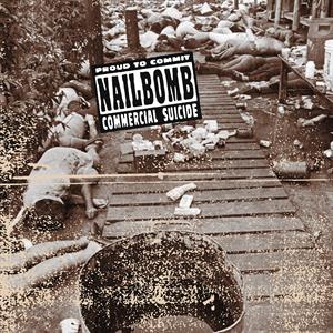 Nailbomb – Proud To Commit Commercial Suicide (1LP Vinyl)
