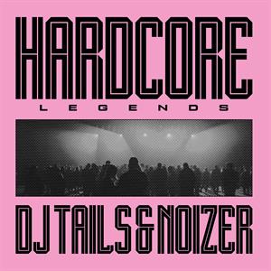 DJ Tails & Noizer – Hardcore Legends (1LP Vinyl)