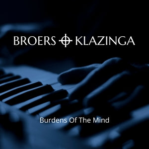 Broers & Klazinga – Burdens of the Mind (1 CD)