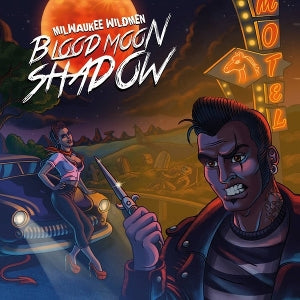 Milwaukee Wildmen – Bloodmoon Shadow (1CD)