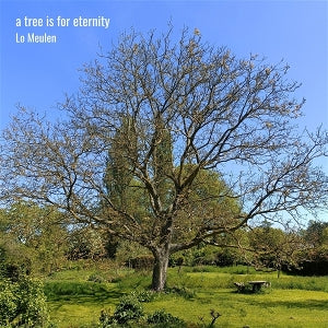 Meulen, Lo – A Tree is For Eternity vinyl