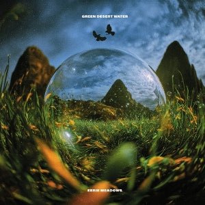 Green Desert Water – Eerie Meadows vinyl
