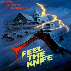 Feel the Knife – So Raw...So Nasty...So Hideous.. (1LP Vinyl)
