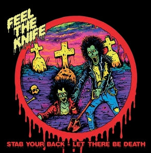 Feel the Knife – Stab Your Back/ Let Their Be Death (1LP Vinyl)