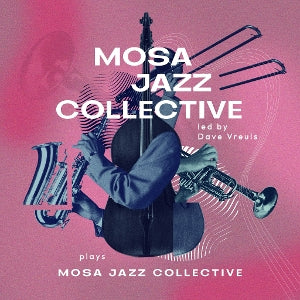 Vreuls, Dave & Mosa Jazz Collective – Mosa Jazz Collective Plays Mosa Jazz Collective (1LP Vinyl)