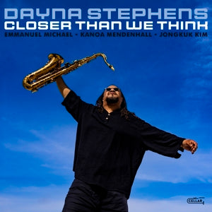 Dayna Stephens – Closer Than We Think (1CD)