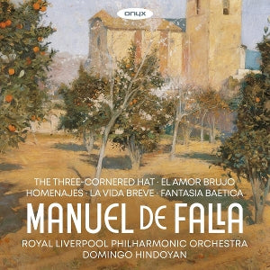 Royal Liverpool Philharmonic Orchestra & Domingo Hindoyan – Manuel De Falla: El Sombrero De Tres Picos, El Amo cd