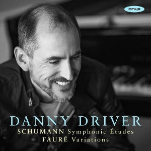 Danny Driver – Schumann & Fauré (1 CD)