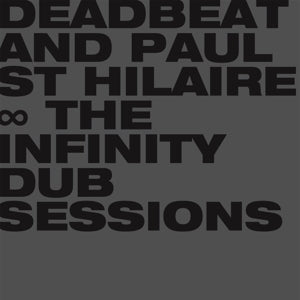Deadbeat & Paul St Hilaire – The Infinity Dub Sessions vinyl