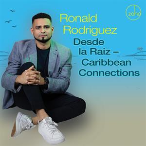 Ronald Rodriguez – Desde La Raiz: Caribbean Connections (1CD)