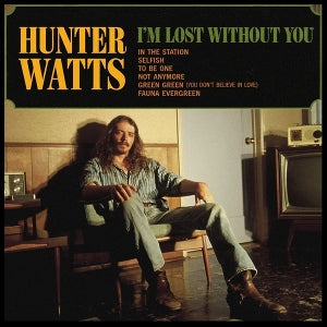 Watts, Hunter – I'm Lost Without You vinyl