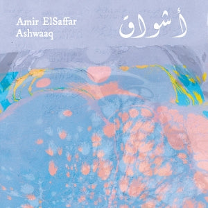 Elsaffar, Amir – Ashwaaq (1LP Vinyl)