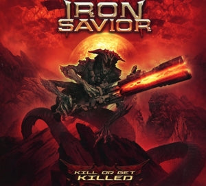 Iron Savior – Kill or Get Killed (1CD)