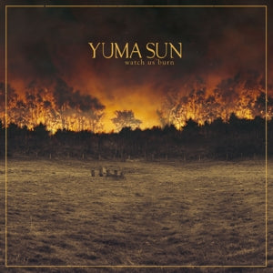 Yuma Sun – Watch Us Burn (1CD)